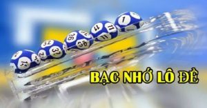 Lô đề bạc nhớ - Bí kíp đánh hiệu quả chắc thắng nhất